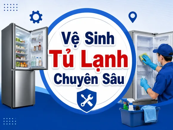 Vệ Sinh Tủ Lạnh Chuyên Sâu Tận Nhà Tại TP.HCM